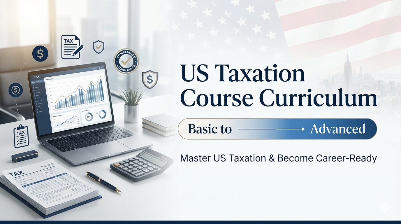 US Taxation – “Master US Taxation & Become Career-Ready”